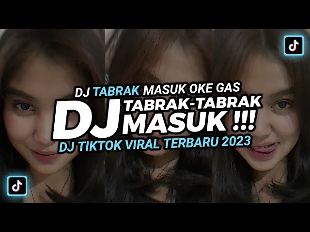 DJ TABRAK TABRAK MASUK‼️ DJ OKE GAS OKE GAS TAMBAH 2 TORANG GAS‼️ DJ TIKTOK TERBARU 2023 class=