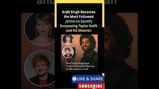 Arijit Singh Becomes the Most Followed Artist on Spotify, Surpassing Taylor Swift and Ed Sheeran