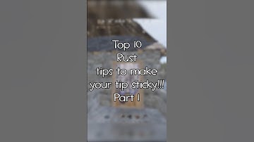 Part 1 - Top 10 Rust Tips to Make Your Tip Sticky #rust #rustgame #gaming #tips #slime #secret