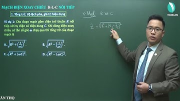 Mạch RLC mắc nối tiếp - Điện xoay chiều - Vật Lí 12 (ví dụ)