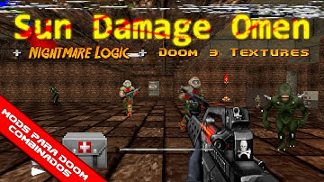 Sun Damage Omen Enemies + Nightmare Logic v2.0 + Doom 3 for Doom Textures [Combined Doom mods]