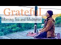 Feeling grateful  morning tea and guided meditation for thanksgiving