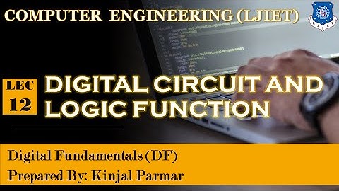 Lec-12_Digital Circuit and Logic Function | Digital Fundamentals | Computer Engineering