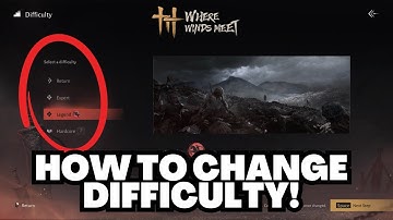 How to Change the Difficulty in Where Winds Meet