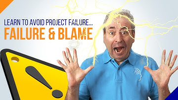 Failure and Blame: Learn to Avoid Project Failure