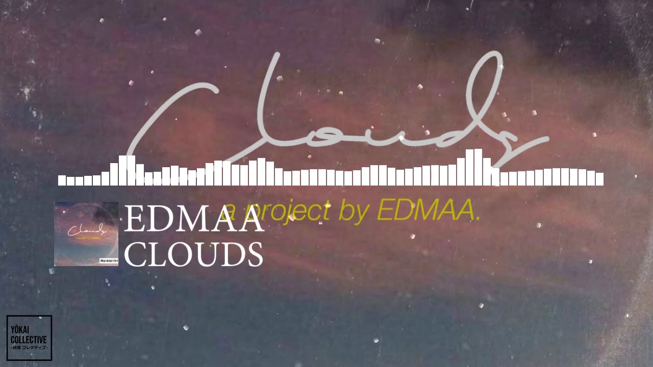 EDMAA - Clouds [Youkai Collective Release]