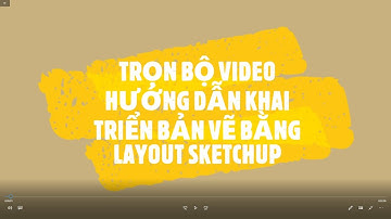 Hướng dẫn Layout Sketchup : Bài 8-import model vào layout