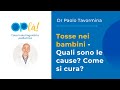 Tosse nei bambini - Quali sono le cause? Come si cura?