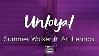 Summer Walker - Unloyal ft. Ari Lennox (Lyrics)