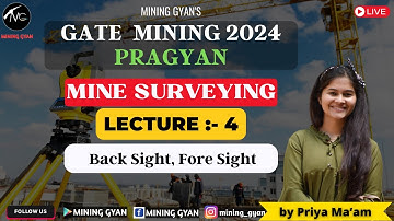 GATE MN 2024 || Mine Surveying || Back Sight, Fore Sight|| Pragyan Batch || Priya Mam || Mining Gyan