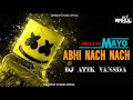 Jinglli jinglli po abhi nach nach  mayo  dj atik vansda dj rahul official