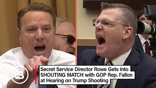 NEW: Secret Service Director CRAZY Shouting Match with GOP Rep. Fallon