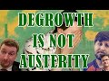 Degrowth is not Austerity