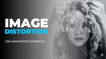 Image Distortion Effect using only HTML & CSS | CSS Animation Examples
