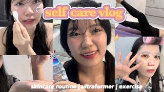 Self care vlog 🧖🏻‍♀️🪄 skincare routine, everyday makeup, exercise, ทำ ultraformer ครั้งแรก !