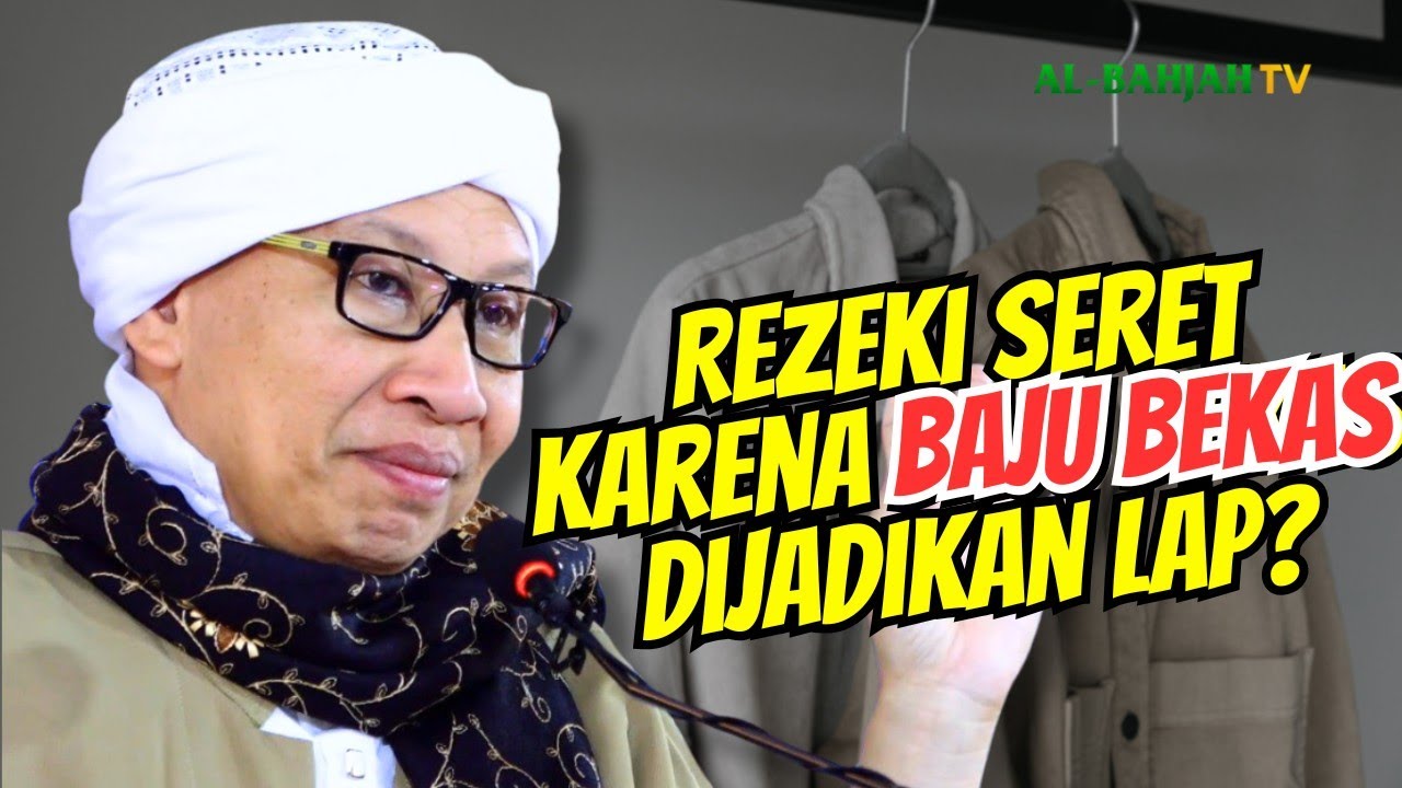 Baju Bekas Jadi Lap Bisa Menyempitkan Rezeki, Benarkah⁉️ | Buya Yahya