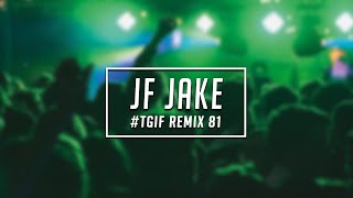 TGIF Mix #81 | JF Jake | 2021