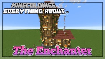 MineColonies Tutorial 1.16 - 1.18 | Everything About :: The Enchanter