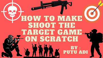 How to Make Shoot The Target Game on SCRATCH - by Putu Adi