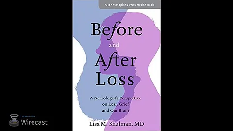 Dr. Lisa M Shulman Interview - Before and After Loss