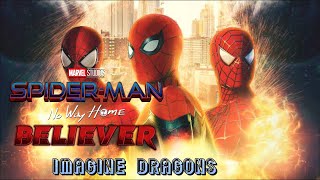 Spider-Man no way home | believer | IMAGINE DRAGONS