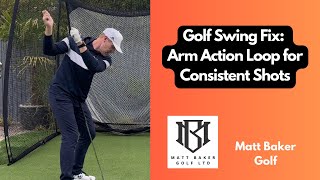 Fix Your Golf Swing: Master the Arm Action Loop & Stop Pulls, Slices, and Fat Shots!