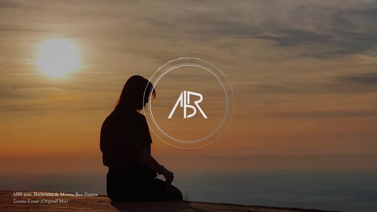 ABR pres. Barhoumi & Mouna Ben Gamra - Zaama Ennar (Original Mix)