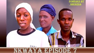 NKWAYA EPISODE 7