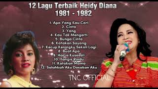 12LAGU TERBAIK HEIDY DIANA 1981-1982 BEST CUT APA YANG KAU CARI KARYA RINTO HARAHAP