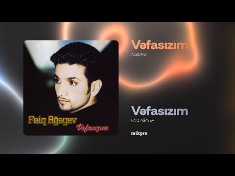 Faiq Ağayev — Vəfasızım (Rəsmi Audio) | 1998