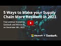 Survival of the fittest  5 ways to make your supply chain more resilient in 2023