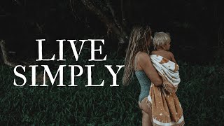 What it Takes To Live a Simple Life