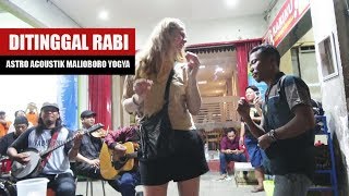 BULE CANTIK  KEENAKAN JOGET 'DITINGGAL RABI' -- PENGAMEN MALIOBORO YOGYA -- ASTRO ACOUSTIC