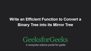 Convert a Binary Tree into its Mirror Tree | GeeksforGeeks