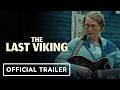 The Last Viking - Official Trailer