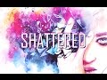 SHATTERED [Watercolor]