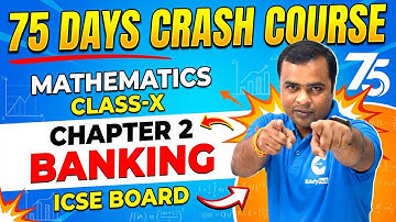 75 Days Crash Course Day-3 | Class 10 ICSE Maths | Chapter 2: Banking (One Shot) | EdufyHub | UDAAN