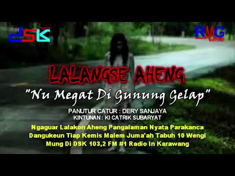 LALANGSE AHENG ''NU MEGAT DI GUNUNG GELAP'' II RADIO DSK FM OFFICIAL