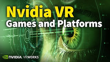 Nvidia Talks VR Games and VR Platforms