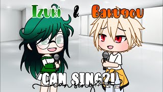 Izuki Bakugou Can Sing?Girl Deku Augacha Lifeamelia Sky