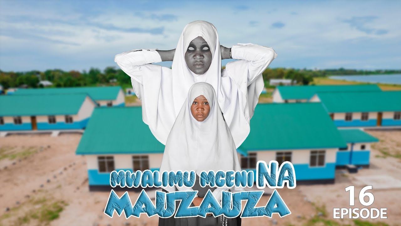 MWALIMU MGENI NA MAUZAUZA (EP 16)