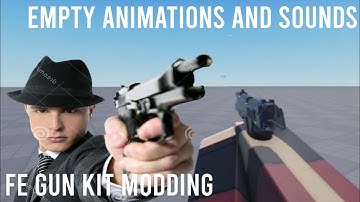 Zen: FE Gun Kit Empty Fire Animation and Sounds