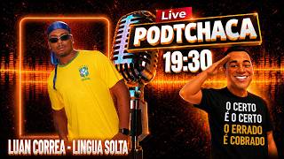 LUAN CORREA - LINGUA SOLTA // PODTCHACA #177 // @PODTCHACA​