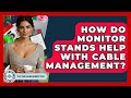 How Do Monitor Stands Help With Cable Management? - The Time Management Pro