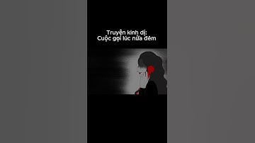 CUỘC GỌI LÚC NỬA ĐÊM #truyencuaEmma