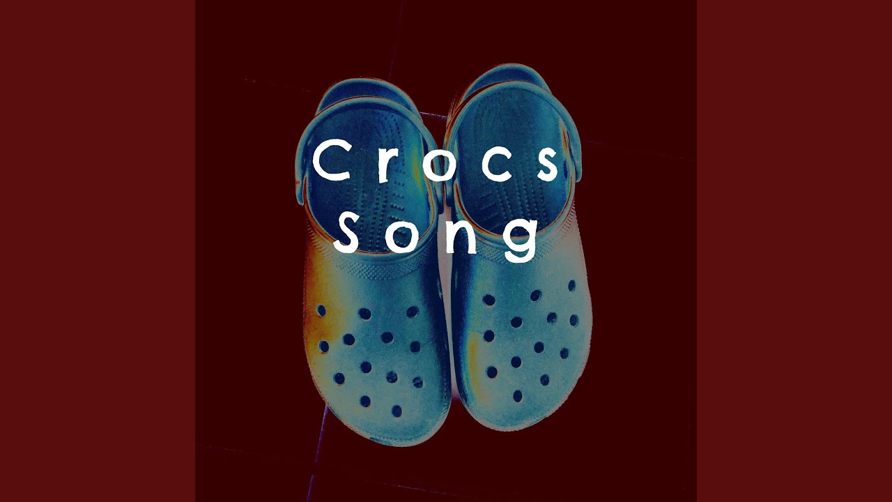 Crocs Song