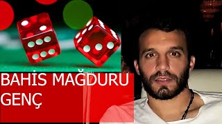 BAHİS MAĞDURU GENÇ - BABASI KUMAR BORÇLARINI ÖDEDİ.