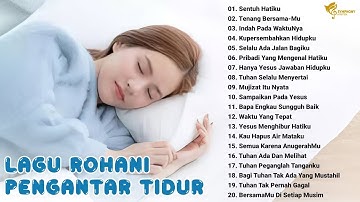 Lagu Rohani Pengantar Tidur 2024 Bapa Sentuh Hatiku || Lagu Rohani Terbaik 2024 Menenangkan Hati