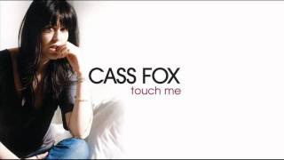 Cass Fox - Touch Me