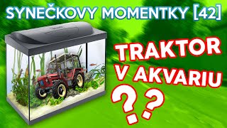 TRAKTOR V AKVARIU? | Synečkovy Momentky #42